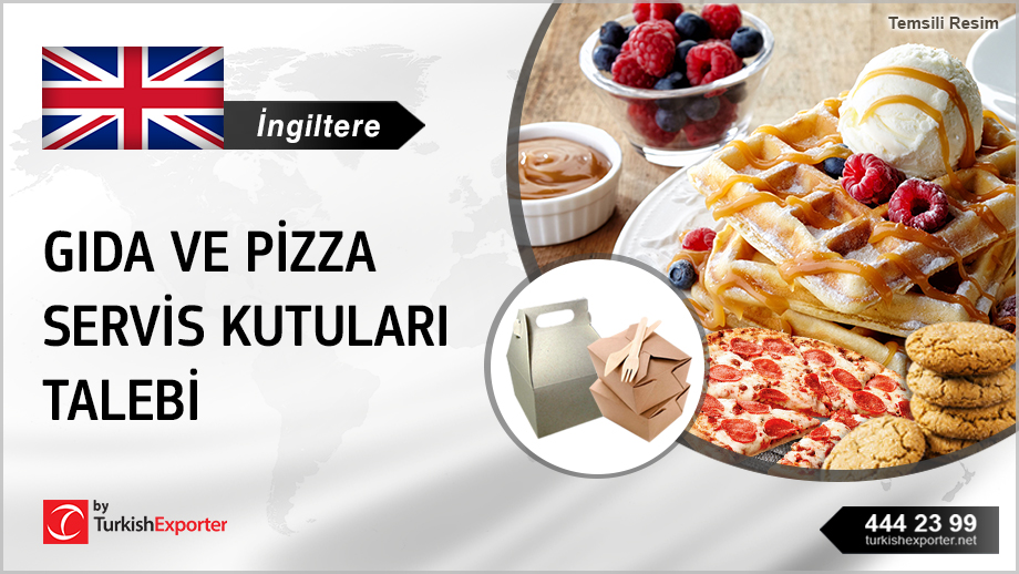 FOOD BOXES PIZZA BOXES REQUEST FROM UNITED KINGDOM İhracat, Import