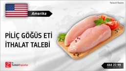 ABD, Piliç göğüs eti ithalat talebi
