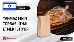 İsrail, Yanmaz fırın torbası ithal etmek istiyor