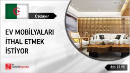 HOME FURNITURE PRODUCTS TO SUPPLY FROM TURKEY TO ALGERIA
