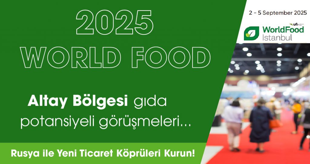 Rusya – Altay Bölgesi Firmaları, World Food Exhibition’a Katılıyor
