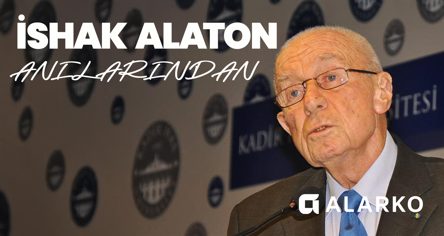 İshak Alaton’dan Anılar
