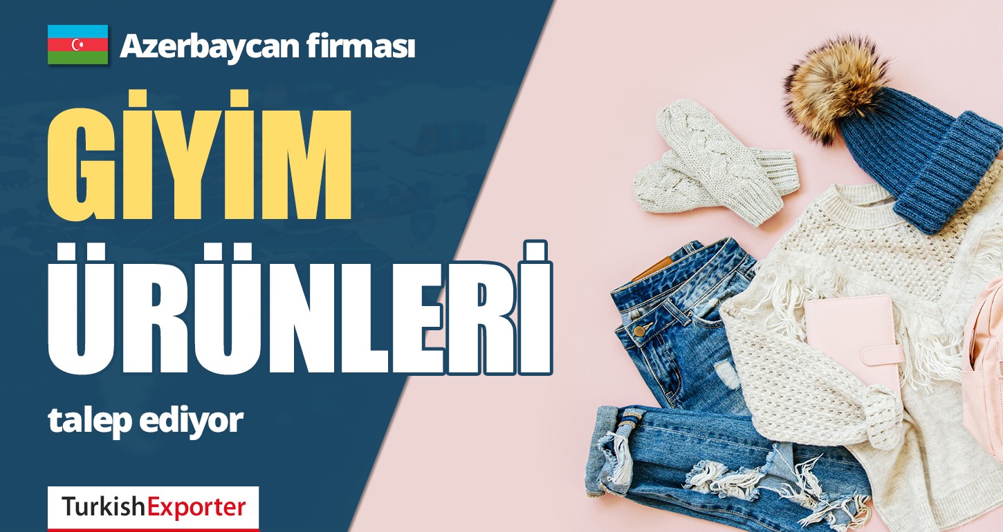 Azerbaycan Firması, Giyim Ürünleri Talep Ediyor