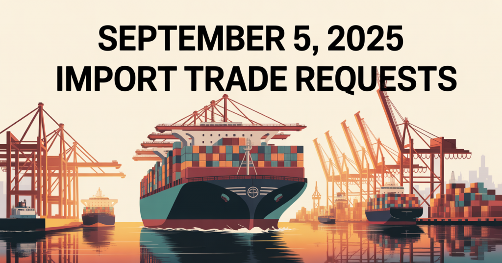 Güncel İthalat Talepleri 05 Eylül 2025