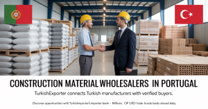 Construction Material Wholesalers in Portugal: Opportunities for Turkish Exporters