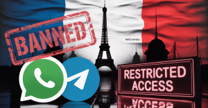 Fransa’da WhatsApp, Telegram Tüm Devlet Kurumlarında Yasaklandı
