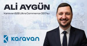 Karavan CEO’su Ali Aygün: “E-Ticaret Yapar Gibi İhracat Yaptıracağız”