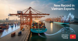 Vietnam İhracatında Rekor Büyüme