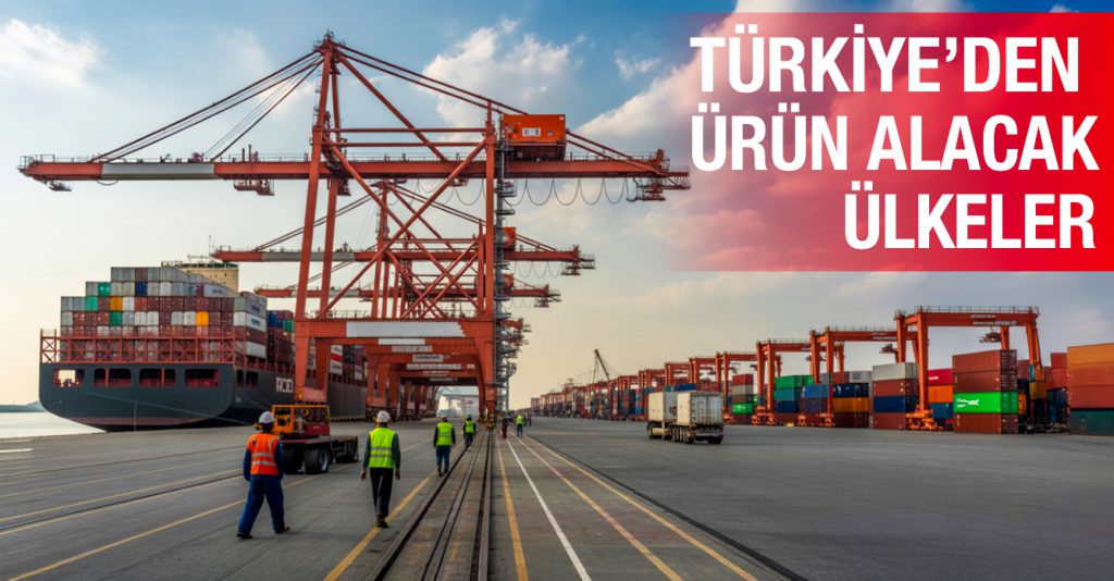 Türkiye’den Ürün Alacak Ülkeler 1311-317