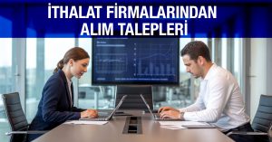 İthalat Firmalarından Alım Talepleri 3011-334