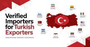 Verified Importers for Turkish Exporters