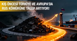 Kış Öncesi Türkiye ve Avrupa’da Rus Kömürüne Talep Artıyor
