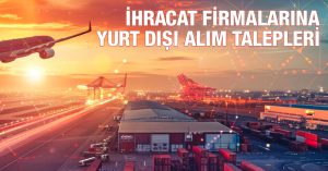 İhracat Firmalarına Yurt Dışı Alım Talepleri 1412-348