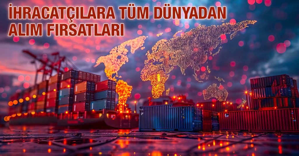 İhracatçılara Tüm Dünyadan Alım Fırsatları 1612-350