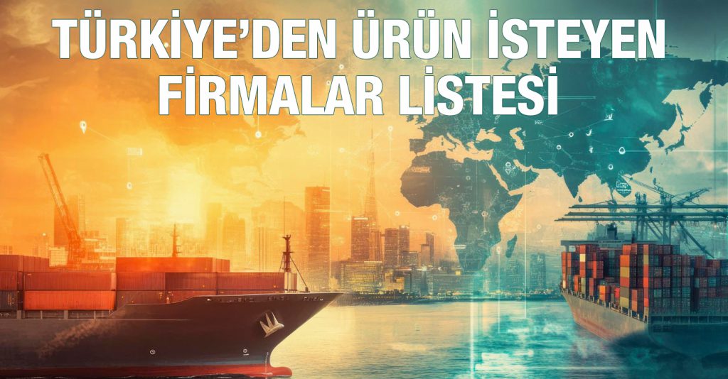 Türkiye’den Ürün İsteyen Firmalar Listesi 1812-352