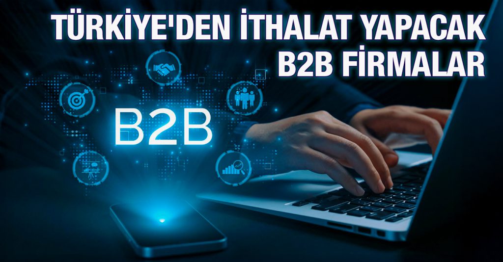 Türkiye’den İthalat Yapacak B2B Firmalar 2112-355