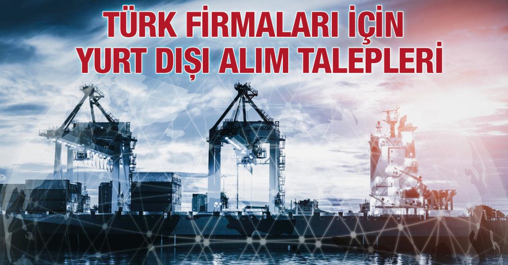 Türk Firmaları için Yurt Dışı Alım Talepleri 2212-356