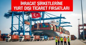 Yurt Dışı Satın Alma Firmaları Türkiye’den Neler İstiyor 0912-343