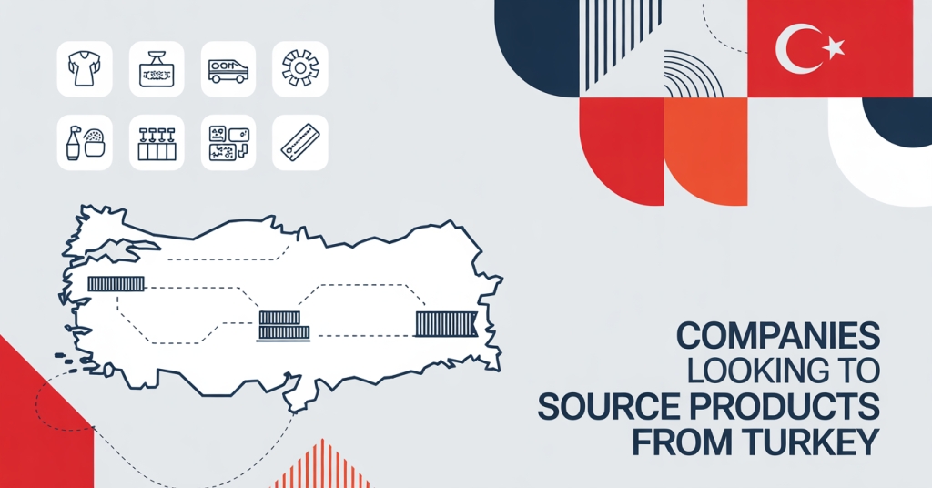 Companies Looking to Source Products from Turkey