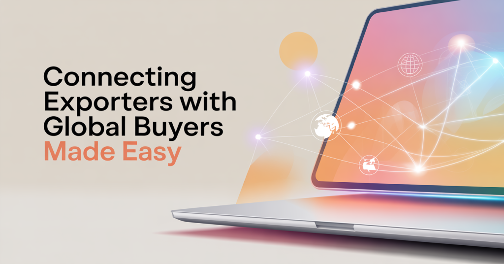Connecting Exporters with Global Buyers Made Easy