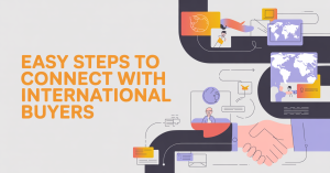 Easy Steps to Connect with International Buyers