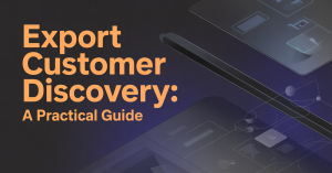 Export Customer Discovery: A Practical Guide