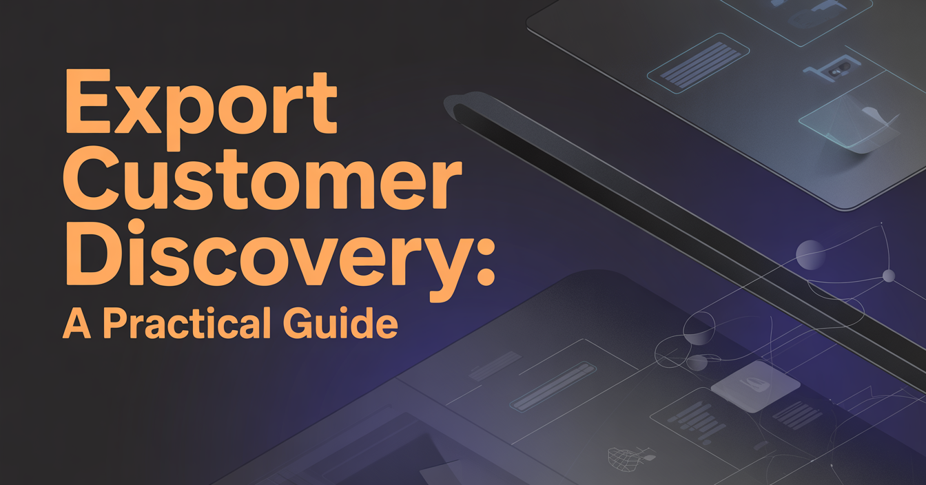 Export Customer Discovery: A Practical Guide – İhracat e-Gazete