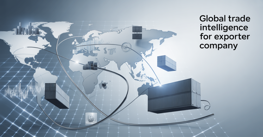 Global Trade Intelligence for Exporter Company