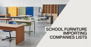 School Furniture Importing Companies Lists