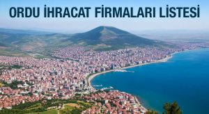 Ordu İhracat Firmaları Listesi
