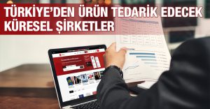 Türkiye’den Ürün Tedarik Edecek Küresel Şirketler