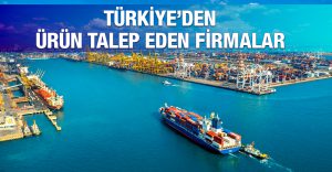 Türkiye’den Ürün Talep Eden Firmalar