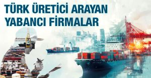 Türk Üretici Arayan Yabancı Firmalar