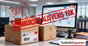 Yurt Dışı Alışverişte 30 Euro Gümrük Muafiyeti Kaldırıldı (2026 Resmî Gazete)