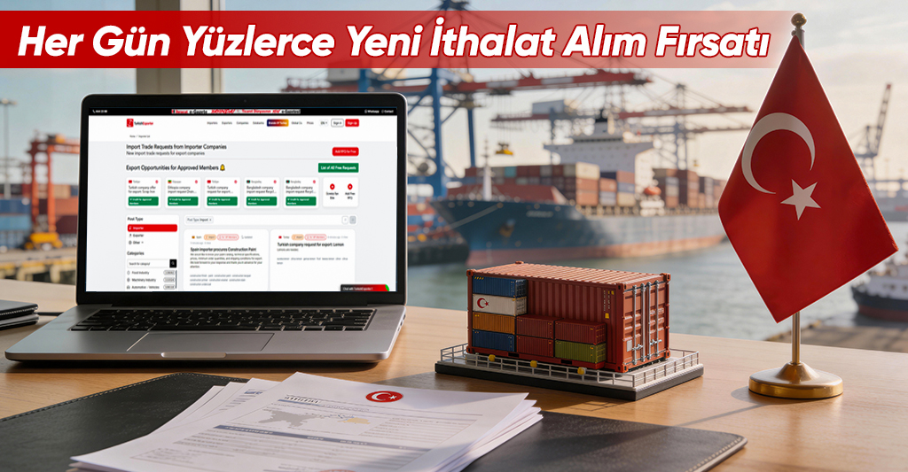 Her Gün Yüzlerce Yeni İthalat Alım Fırsatı