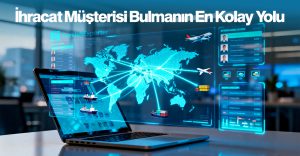 İhracat Müşterisi Bulmanın En Kolay Yolu