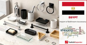 Mısırlı Şirket Banyo Aksesuarları İthal Etmek İstiyor