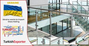 Ukrayna Şirketi Cam Korkuluk İthal Etmek İstiyor