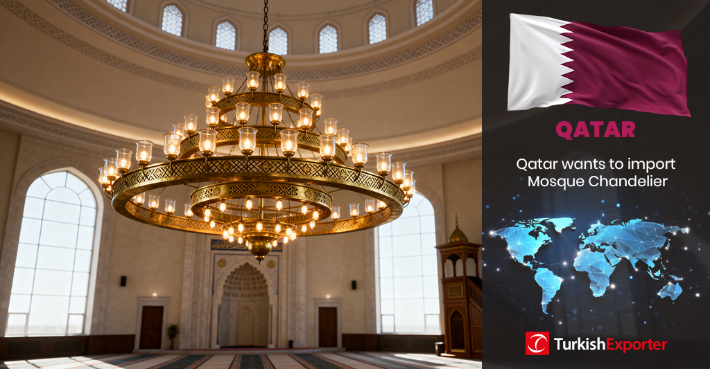 Katar’dan İthalatçı Firma Cami Avizesi Satın Almak İstiyor