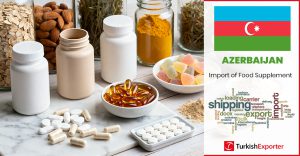 Azerbaycan Şirketi Gıda Takviyeleri İthal Etmek İstiyor