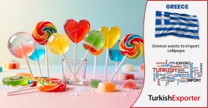 Yunanistan Firması Türkiye’den Lolipop Almak İstiyor