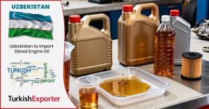 Özbekistan Firması Türkiye’den Motor Yağları Almak İstiyor
