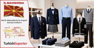 Kuzey Makedonya Firması Okul Üniforması İthal Etmek İstiyor