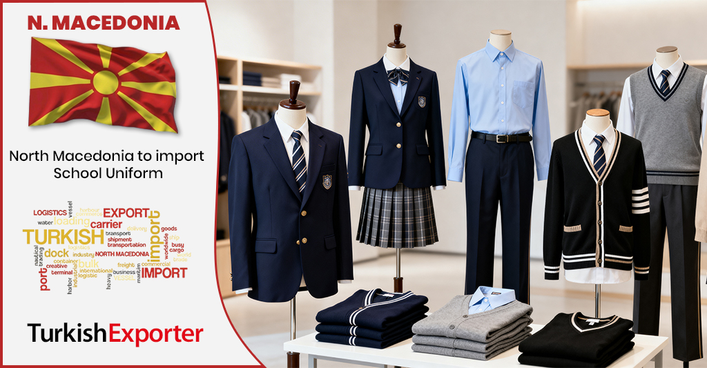 Kuzey Makedonya Firması Okul Üniforması İthal Etmek İstiyor