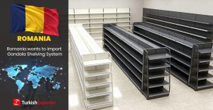 Romanya Şirketi Gondol Raf Sistemi İthal Etmek İstiyor