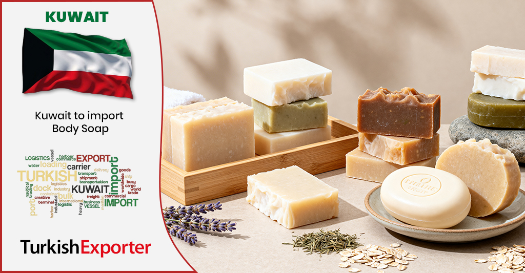 Kuveytli Firma Türkiye’den Vücut Sabunları Alacak