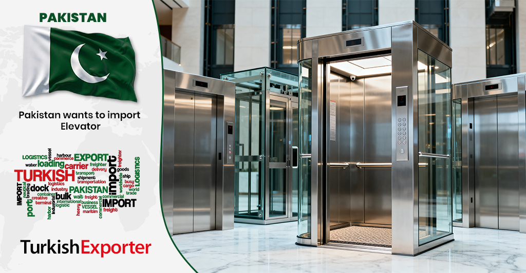 Pakistanlı Firma Türkiye’den Asansör İthal Etmek İstiyor