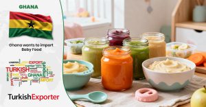Gana Şirketi Helal Bebek Maması İthal Etmek İstiyor