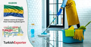 Gabon Şirketi Yüzey Temizleme Deterjanı Almak İstiyor