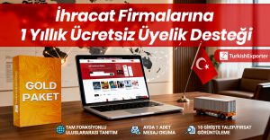 İhracat Firmalarına 1 Yıllık Ücretsiz Üyelik Desteği